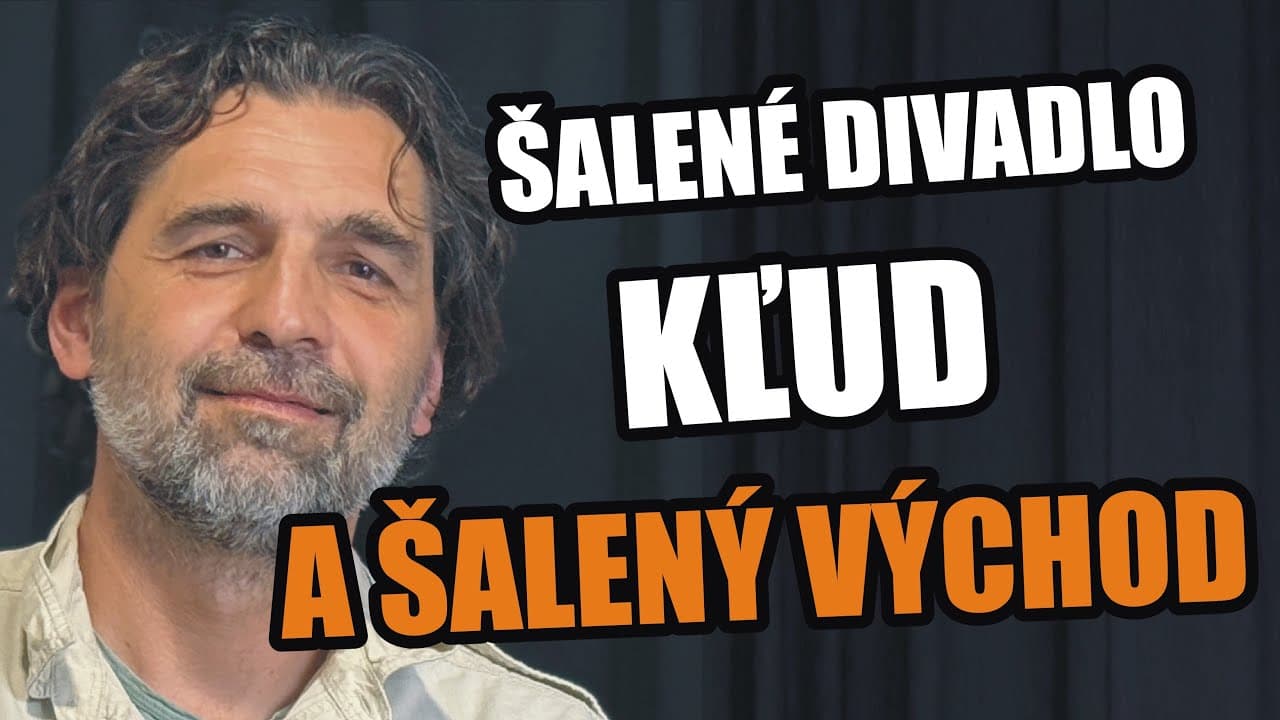 ŠALENÉ DIVADLO A ŠALENÝ VÝCHOD 🎭