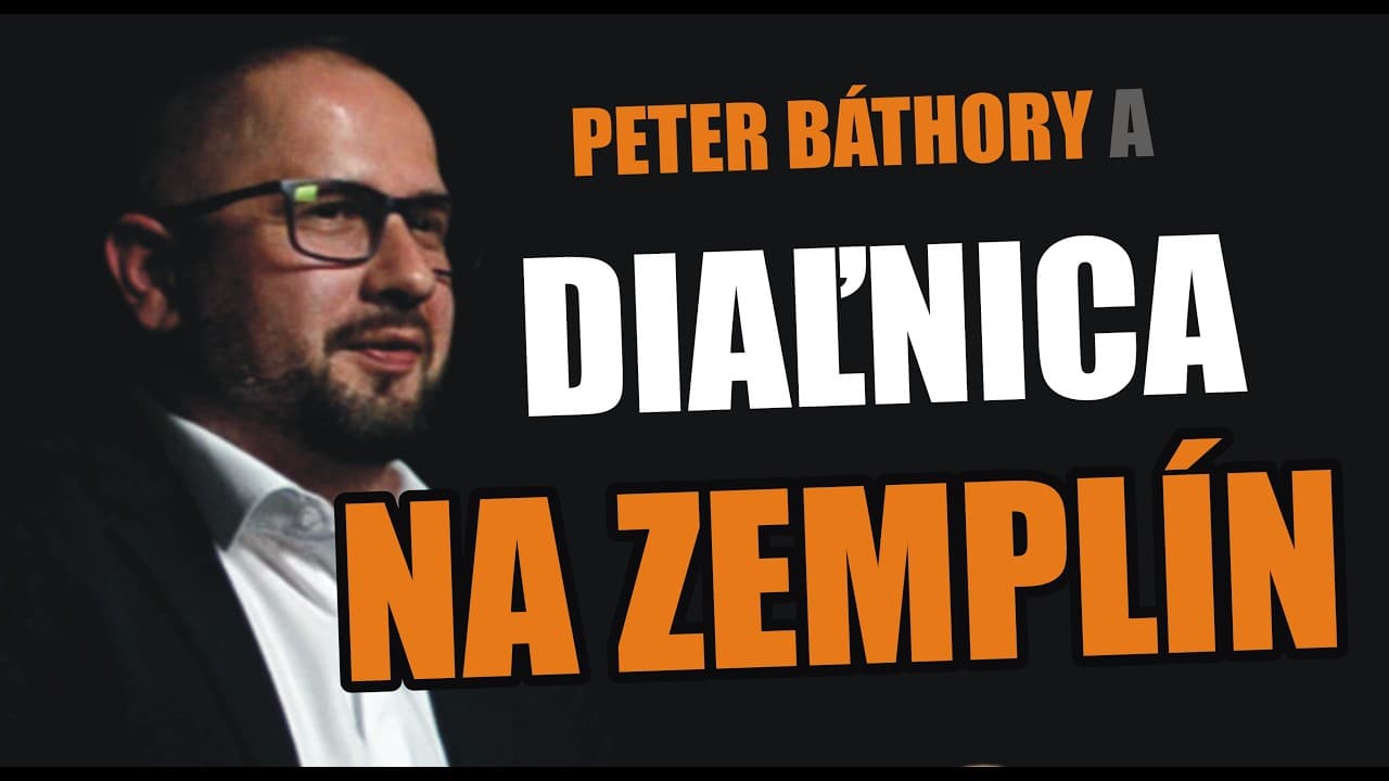 Peter Báthory a diaľnica na Zemplín