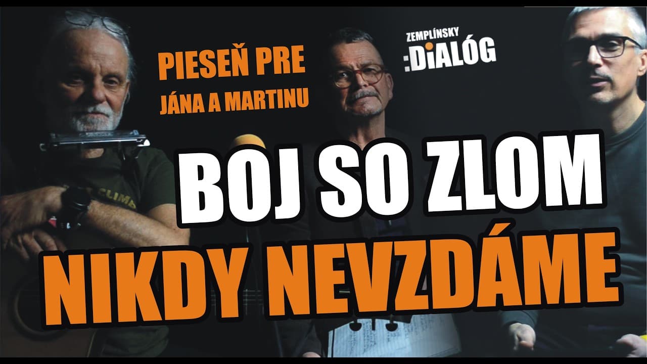 Pieseň pre Jána a Martinu: Boj so zlom nikdy nevzdáme