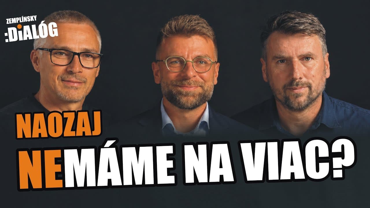 Naozaj nemáme na viac?