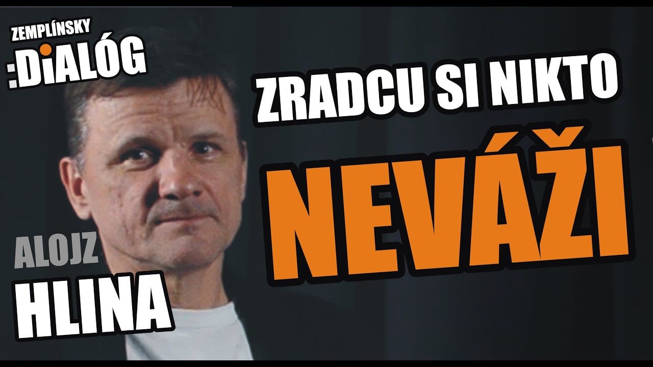 Hlina: Zradcu si nikto neváži